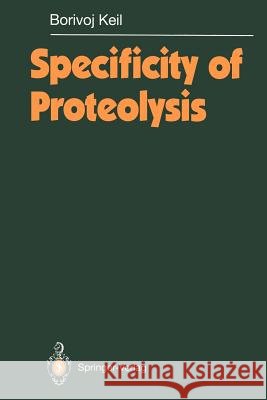 Specificity of Proteolysis Borivoj Keil 9783642483820