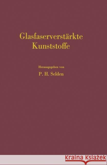 Glasfaserverstärkte Kunststoffe Selden, Peter H. 9783642484568 Springer