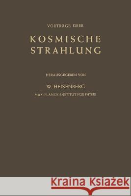 Kosmische Strahlung: Vorträge Gehalten Im Max-Planck-Institut Für Physik Göttingen Biermann, L. 9783642484629 Springer