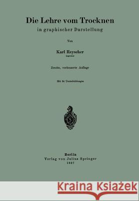 Die Lehre Vom Trocknen in Graphischer Darstellung Karl Reyscher 9783642485145 Springer