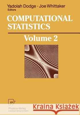 Computational Statistics: Volume 2: Proceedings of the 10th Symposium on Computational Statistics, Compstat, Neuchâtel, Switzerland, August 1992 Dodge, Yadolah 9783642486807