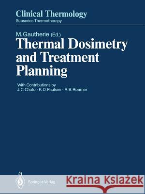 Thermal Dosimetry and Treatment Planning Michel Gautherie 9783642487149