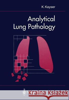 Analytical Lung Pathology Klaus Kayser 9783642487293