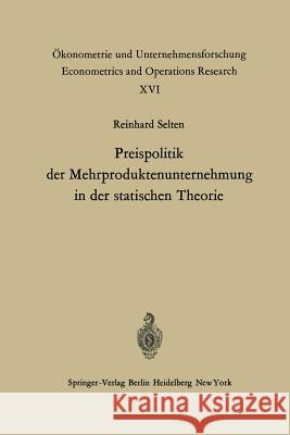 Preispolitik Der Mehrproduktenunternehmung in Der Statischen Theorie R. Selten 9783642488894 Springer