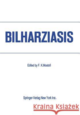 Bilharziasis: International Academy of Pathology · Special Monograph Fathollah K. Mostofi 9783642488993