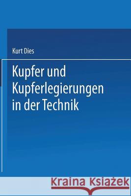 Kupfer Und Kupferlegierungen in Der Technik Dies, Kurt 9783642489327 Springer