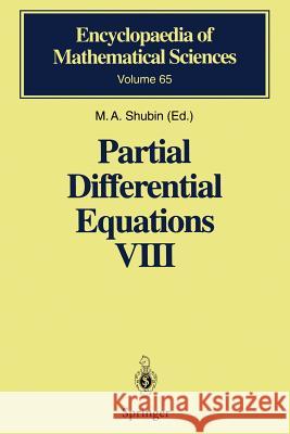 Partial Differential Equations VIII: Overdetermined Systems Dissipative Singular Schrödinger Operator Index Theory Shubin, M. a. 9783642489464 Springer
