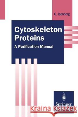 Cytoskeleton Proteins: A Purification Manual Isenberg, Gerhard 9783642489617 Springer