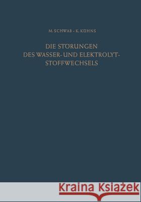 Die Störungen Des Wasser- Und Elektrolytstoffwechsels Schwab, Max 9783642490149 Springer
