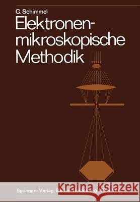 Elektronenmikroskopische Methodik Gerhard Schimmel 9783642490231