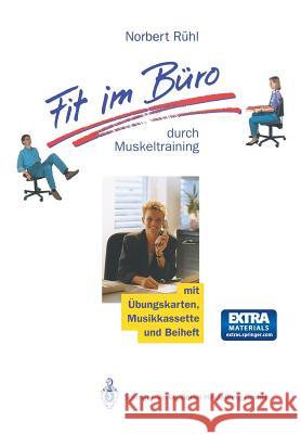 Fit Im Büro: Durch Muskeltraining Rühl, Norbert 9783642490286 Springer