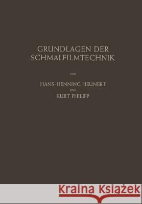 Grundlagen Der Schmalfilmtechnik: Leitfaden Für Die Wissenschaftliche Kinematographie Heunert, Hans-H 9783642490330 Springer