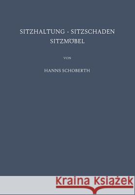 Sitzhaltung - Sitzschaden Sitzmöbel Schoberth, Hanns 9783642490576 Springer