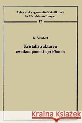 Kristallstrukturen zweikomponentiger Phasen Konrad Schubert 9783642490750 Springer-Verlag Berlin and Heidelberg GmbH & 