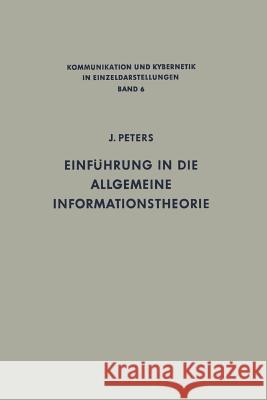 Einführung in Die Allgemeine Informationstheorie Peters, Johannes 9783642490989 Springer