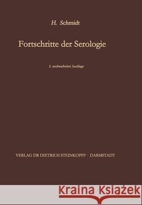 Fortschritte Der Serologie Schmidt, Hans 9783642490996 Steinkopff-Verlag Darmstadt