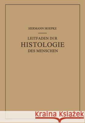 Leitfaden Der Histologie Des Menschen Hoepke, Hermann 9783642491047