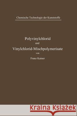 Polyvinylchlorid und Vinylchlorid-Mischpolymerisate Franz Kainer 9783642491085