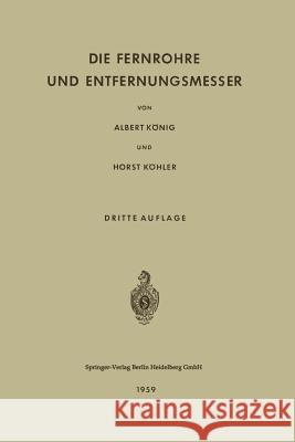 Die Fernrohre Und Entfernungsmesser König, Albert 9783642491245 Springer