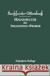 Handbuch Der Drogisten-Praxis: Ein Lehr- Und Nachschlagebuch Für Drogisten, Farbwarenhändler Usw Ottersbach, Georg 9783642491313 Springer