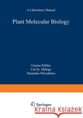 Plant Molecular Biology -- A Laboratory Manual Clark, Melody S. 9783642491443 Springer