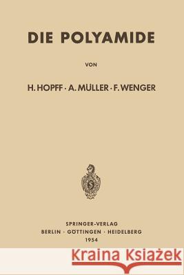 Die Polyamide Heinrich Hopff, Alfred Müller, Friedrich Wenger 9783642491849