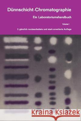 Dünnschicht-Chromatographie: Ein Laboratoriumshandbuch Stahl, Egon 9783642491887 Springer