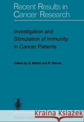 Investigation and Stimulation of Immunity in Cancer Patients G. Mathe R. Weiner 9783642492860 Springer