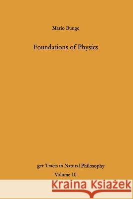Foundations of Physics Mario Bunge 9783642492891 Springer-Verlag Berlin and Heidelberg GmbH & 