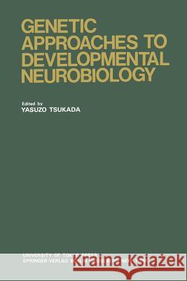 Genetic Approaches to Developmental Neurobiology Y. Tsukada 9783642493256