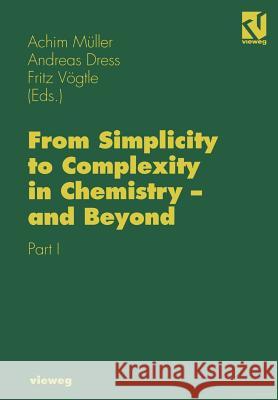 From Simplicity to Complexity in Chemistry -- And Beyond: Part I Müller, Achim 9783642493706 Springer