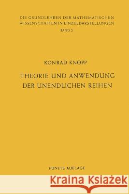 Theorie Und Anwendung Der Unendlichen Reihen Konrad Knopp J. L. Doob E. Heinz 9783642493775