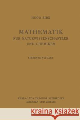 Mathematik Für Naturwissenschaftler Und Chemiker: Eine Einführung in Die Anwendungen Der Höheren Mathematik Sirk, Hugo 9783642494017
