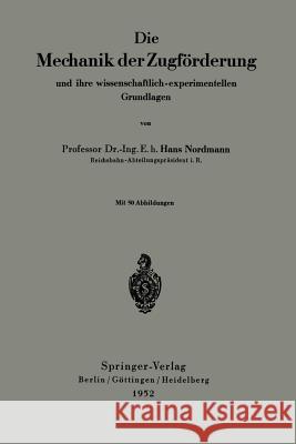 Die Mechanik Der Zugförderung Und Ihre Wissenschaftlich-Experimentellen Grundlagen Normann, Hans 9783642494154