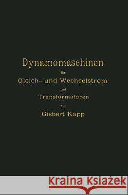 Dynamomaschinen Für Gleich- Und Wechselstrom Und Transformatoren Kapp, Gisbert 9783642494246