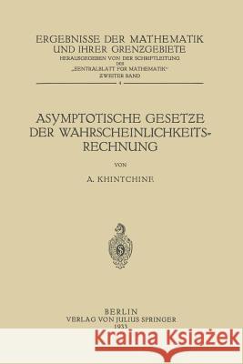 Asymptotische Gesetƶe Der Wahrscheinlichkeitsrechnung Khintchine, A. 9783642494604 Springer