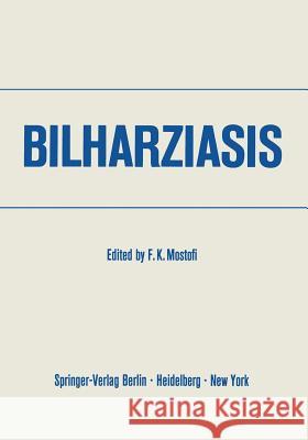 Bilharziasis: International Academy of Pathology - Special Monograph Mostofi, F. K. 9783642494925 Springer