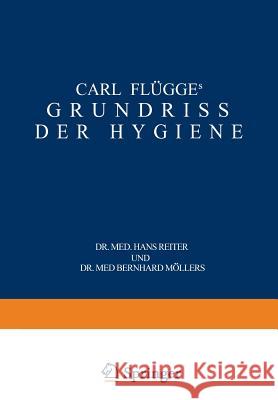 Carl Flügge's Grundriss Der Hygiene: Für Studierende Und Praktische Ärzte, Medizinal- Und Verwaltungsbeamte Flügge, Carl 9783642495052