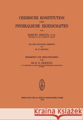Chemische Konstitution Und Physikalische Eigenschaften Smiles, Samuel 9783642495199 Springer