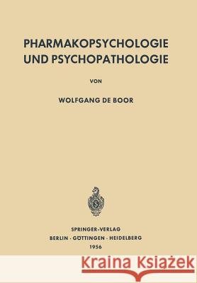 Pharmakopsychologie Und Psychopathologie Boor, Wolfgang De 9783642495298