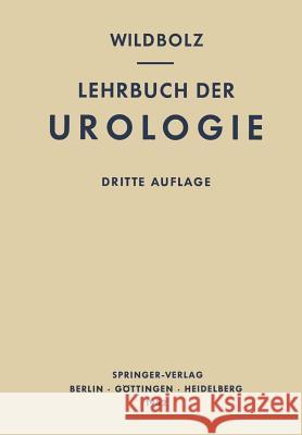 Lehrbuch Der Urologie Und Der Chirurgischen Krankheiten Der Männlichen Geschlechtsorgane Wildbolz, Hans 9783642495366 Springer