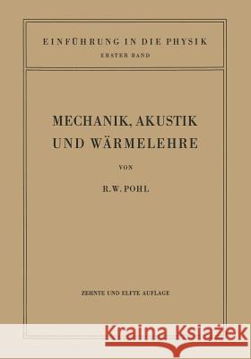 Einführung in Die Mechanik, Akustik Und Wärmelehre Pohl, Robert Wichard 9783642495441 Springer