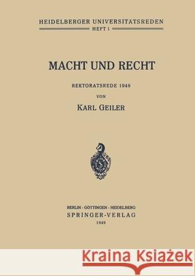 Macht und Recht: Rektoratsrede 1948 Karl Geiler 9783642495502 Springer