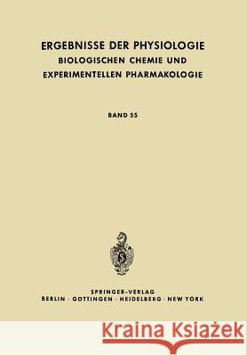 Ergebnisse Der Physiologie, Biologischen Chemie Und Experimentellen Pharmakologie: Band 55 Kramer, K. 9783642496066 Springer