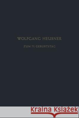 Festschrift Zum 75. Geburtstag: Gewidmet Von Seinen Schülern, Freunden Und Kollegen Heubner, Wolfgang 9783642496103 Springer