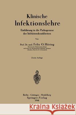 Klinische Infektionslehre: Einführung in Die Pathogenese Der Infektionskrankheiten Höring, Felix Otto 9783642496257 Springer