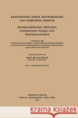 Krankheiten Durch Aktinomyzeten Und Verwandte Erreger Wechselwirkung Zwischen Pathogenen Pilzen Und Wirtsorganismus: Vorträge Der 4. Wissenschaftliche Heite, H. -J 9783642496325 Springer