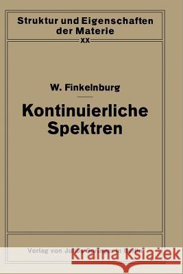 Kontinuierliche Spektren Wolfgang Finkelnburg F. Hund H. Mark 9783642496387 Springer