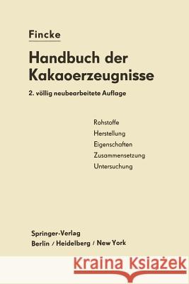 Handbuch Der Kakaoerzeugnisse Heinrich Fincke Albrecht Fincke 9783642496431 Springer