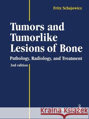 Tumors and Tumorlike Lesions of Bone: Pathology, Radiology, and Treatment Sundaram, M. 9783642499562 Springer